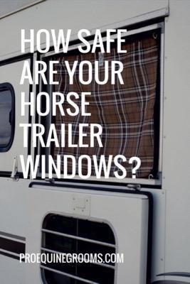 how safe are your horse trailer windows